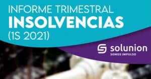 Informe Trimestral Insolvencias (1S 2021)